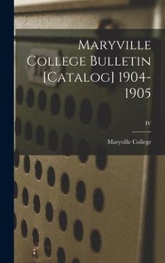 Maryville College Bulletin [Catalog] 1904-1905; IV