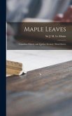 Maple Leaves [microform]: Canadian History and Quebec Scenery (third Series)