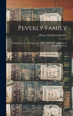 Peverly Family: Thomas Peverly of Portsmouth, N.H., 1623-1670, and Some of His Descendants - Hardon, Henry Winthrop