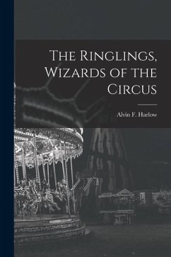 The Ringlings, Wizards of the Circus