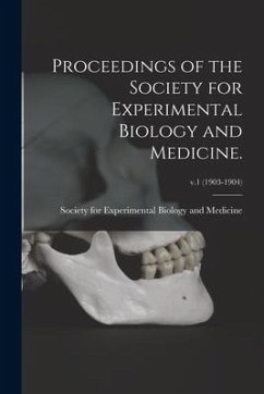 Proceedings of the Society for Experimental Biology and Medicine.; v.1 (1903-1904)