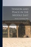 Tension and Peace in the Middle East: Facts That Every American Should Know About the Tragedy of the Holy Land