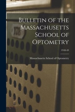 Bulletin of the Massachusetts School of Optometry; 1948-49