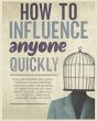 How to Influence Anyone Quickly - Bild 1