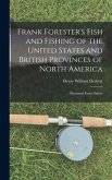 Frank Forester's Fish and Fishing of the United States and British Provinces of North America [microform]: Illustrated From Nature