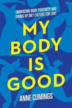 My Body Is Good - Cumings, Anne