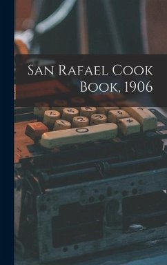 San Rafael Cook Book, 1906 - Anonymous