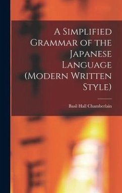 A Simplified Grammar of the Japanese Language (modern Written Style) - Chamberlain, Basil Hall