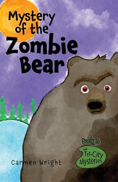 Mystery of the Zombie Bear - Wright, Carmen