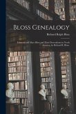 Bloss Genealogy; Edmund and Mary Bloss and Their Descendants in North America, by Richard R. Bloss.