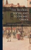 The Modern Social and Economic Order; a Symposium Specially Written for Our Sunday Visitor