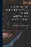 The "Mika" or "Kulpi" Operation of the Australian Aboriginals [electronic Resource]