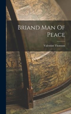 Briand Man Of Peace - Thomson, Valentine