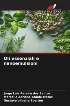 Oli essenziali e nanoemulsioni - Santos, Jorge Luis Pereira dos;Matos, Marcelle Adriane Ataide;Everton, Gustavo Oliveira