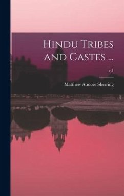 Hindu Tribes and Castes ...; v.1 - Sherring, Matthew Atmore