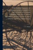 The Inheritance of Rachilla Length and Its Relation to Other Characters in a Cross Between Avena Sativa and Avena Sativa Orientalis; 219
