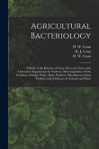 Agricultural Bacteriology; a Study of the Relation of Germ Life to the Farm, With Laboratory Experiments for Students, Microorganisms of Soil, Fertili