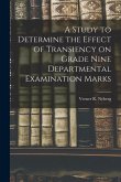 A Study to Determine the Effect of Transiency on Grade Nine Departmental Examination Marks