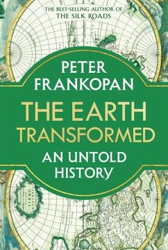 The Earth Transformed - Frankopan, Peter
