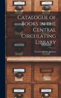 Catalogue of Books in the Central Circulating Library [microform]