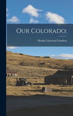Our Colorado; - Frandsen, Maude Linstrom