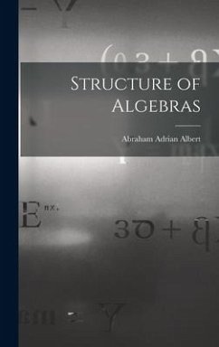 Structure of Algebras - Albert, Abraham Adrian