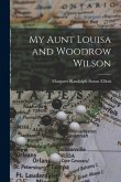 My Aunt Louisa and Woodrow Wilson