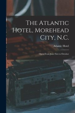 The Atlantic Hotel, Morehead City, N.C.: Open From June First to October