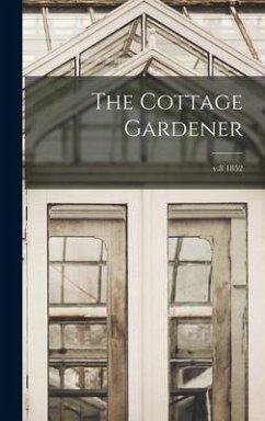 The Cottage Gardener; v.8 1852 - Anonymous