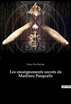 Les enseignements secrets de Martinez Pasqualis - Baader, Franz Von