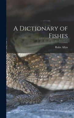 A Dictionary of Fishes - Allyn, Rube