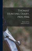 Thomas' Hunting Diary, 1905-1906
