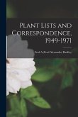 Plant Lists and Correspondence, 1949-1971