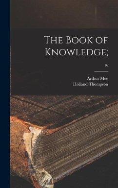 The Book of Knowledge;; 16 - Mee, Arthur Ed; Thompson, Holland