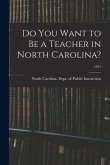 Do You Want to Be a Teacher in North Carolina?; 1951