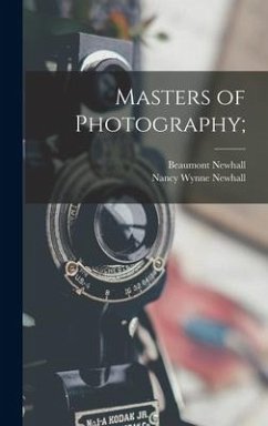 Masters of Photography; - Newhall, Beaumont; Newhall, Nancy Wynne