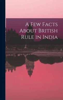 A Few Facts About British Rule in India - Anonymous