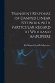 Transient Response of Damped Linear Network With Particular Regard to Wideband Amplifiers