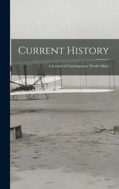 Current History: a Journal of Contemporary World Affairs - Anonymous