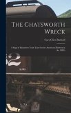 The Chatsworth Wreck: a Saga of Excursion Train Travel in the American Midwest in the 1880's