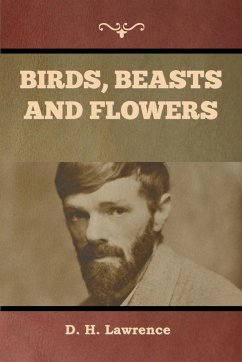 Birds, Beasts and Flowers - Lawrence, D. H.