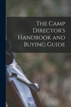 The Camp Director's Handbook and Buying Guide - Anonymous