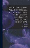 Nuovi Contributi Alla Conoscenza Della Fauna Delle Isole Italiane Dell'Egeo. VI. Hymenoptera - Formicidae.