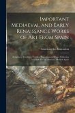 Important Mediaeval and Early Renaissance Works of Art From Spain: Sculptures, Furniture, Textiles, Tapestries and Rugs, Collection of Conde De Las Al