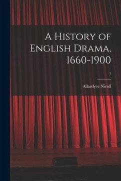 A History of English Drama, 1660-1900; 1 - Nicoll, Allardyce