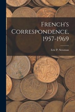 French's Correspondence, 1957-1969