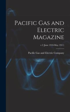 Pacific Gas and Electric Magazine; v.2 (June 1910-May 1911)