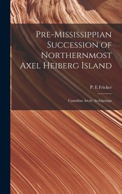 Pre-Mississippian Succession of Northernmost Axel Heiberg Island: Canadian Arctic Archipelago