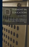 Ferment in Education; the Problems, Responsibilities, and Opportunities of Universities in This Time; a Symposium at the Installation of George Dinsmo