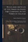 Rules and Articles of the Hand-in-Hand Fire Company, in the Town of Halifax [microform]: Instituted 28th Day of January, 1789, Revised at a Special Me